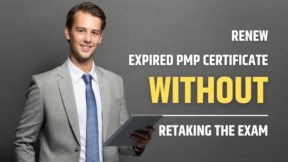 Renew Expired PMP Certificate Without Retaking The Exam